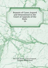 Reports of Cases Argued and Determined in the Court of Appeals of the State .. 16