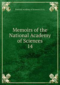Memoirs of the National Academy of Sciences. 14