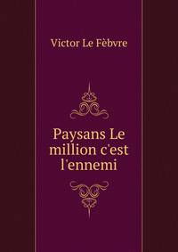 Paysans Le million c'est l'ennemi