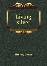 Living silver