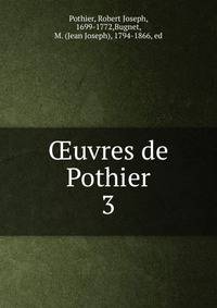 uvres de Pothier. 3