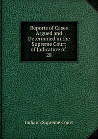 Reports of Cases Argued and Determined in the Supreme Court of Judicature of .. 28