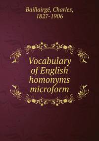 Vocabulary of English homonyms microform