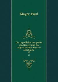 Die caprelliden des golfes von Neapel und der angrenzenden meeres- abschnitte. 17