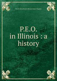P.E.O. in Illinois : a history
