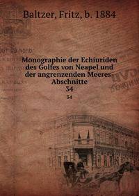 Monographie der Echiuriden des Golfes von Neapel und der angrenzenden Meeres-Abschnitte. 34