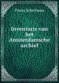 Inventaris van het Amsterdamsche archief