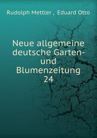 Neue allgemeine deutsche Garten- und Blumenzeitung. 24