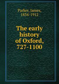 The early history of Oxford, 727-1100