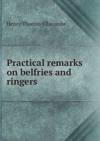 Practical remarks on belfries and ringers