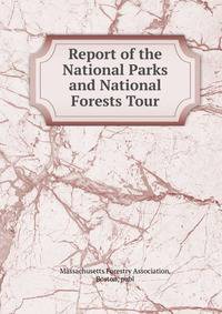 Report of the National Parks and National Forests Tour