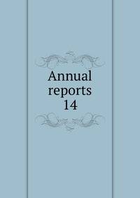 Annual reports. 14