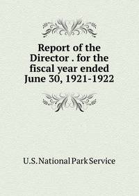 Report of the Director . for the fiscal year ended June 30, 1921-1922