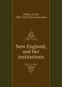 New England, and her institutions