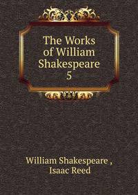 The Works of William Shakespeare. 5