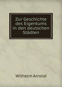 Zur Geschichte des Eigentums in den deutschen Stadten