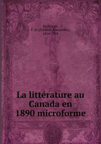 La litterature au Canada en 1890 microforme