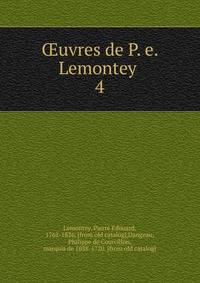 uvres de P. e. Lemontey . 4