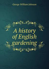A history of English gardening