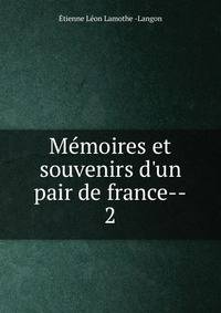 M?moires et souvenirs d'un pair de france--
