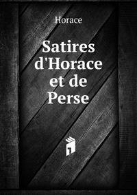 Satires d'Horace et de Perse