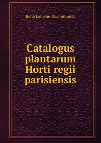 Catalogus plantarum Horti regii parisiensis