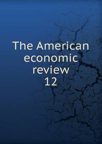The American economic review. 12