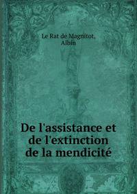 De l'assistance et de l'extinction de la mendicit?