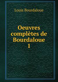 Oeuvres compltes de Bourdaloue. 1
