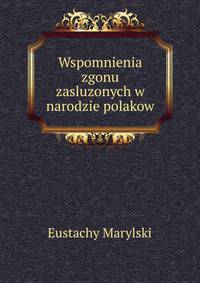 Wspomnienia zgonu zasluzonych w narodzie polakow