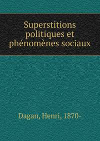 Superstitions politiques et phenomenes sociaux