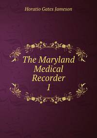 The Maryland Medical Recorder. 1