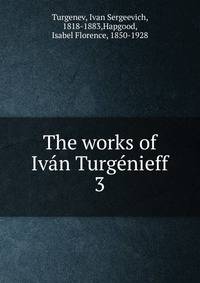The works of Ivn Turgnieff. 3