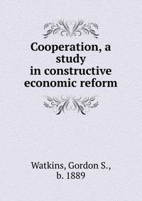 Cooperation, a study in constructive economic reform
