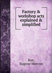 Factory &amp; workshop acts explained &amp; simplified