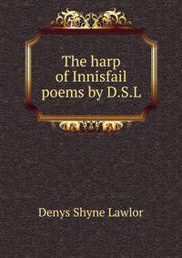 The harp of Innisfail poems by D.S.L.