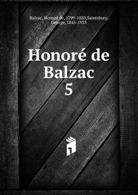 Honor de Balzac. 5