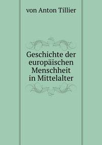 Geschichte der europaischen Menschheit in Mittelalter