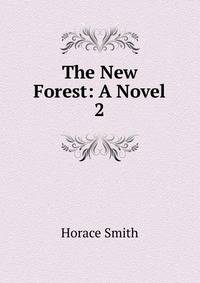 The New Forest: A Novel. 2