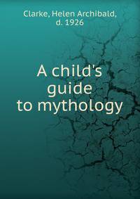A child's guide to mythology