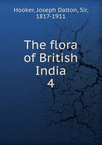 The flora of British India. 4