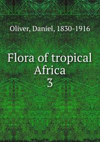 Flora of tropical Africa. 3