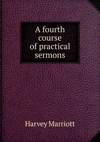A fourth course of practical sermons