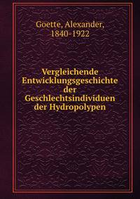 Vergleichende Entwicklungsgeschichte der Geschlechtsindividuen der Hydropolypen