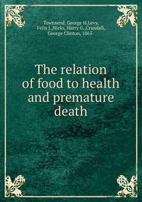 The relation of food to health and premature death
