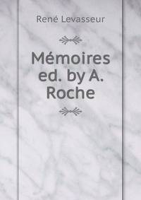 Memoires ed. by A. Roche.
