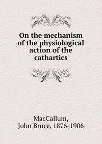 On the mechanism of the physiological action of the cathartics