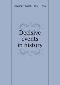Decisive events in history