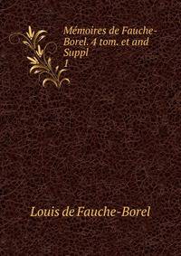 Mmoires de Fauche-Borel. 4 tom. et and Suppl. 1