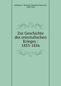 Zur Geschichte des orientalischen Krieges : 1853-1856